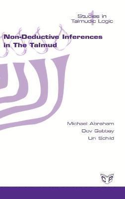 Michael Abraham, Dov Gabbay, Uri Schild - Non-deductive Inferences in the Talmud, Inbunden