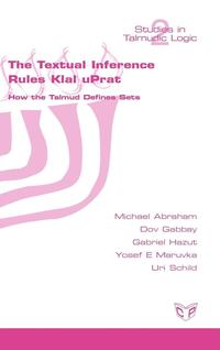 bokomslag The Textual Inference Rules Klal UPrat. How the Talmud Defines Sets