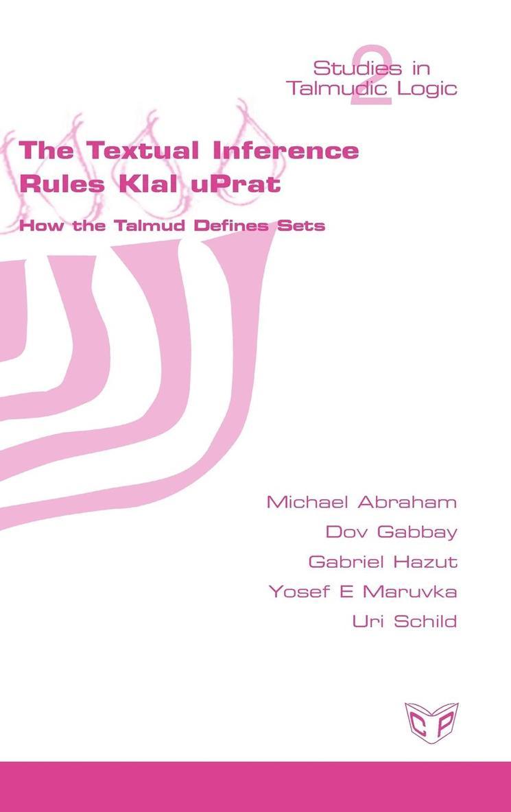 Michael Abraham, Dov M. Gabbay, Gabriel Hazut - Textual Inference Rules Klal UPrat. How the Talmud Defines Sets, Inbunden