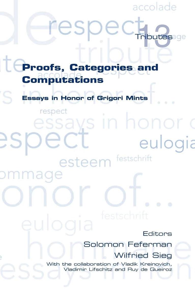 Proofs, Categories and Computations. Essays in Honor of Grigori Mints 1