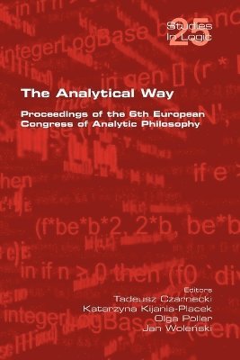 Tadeusz Czarnecki, Katarzyna Kijania-Placek, Olga Poller - Analytical Way. Proceedings of the 6th European Congress of Analytic Philosophy, Häftad