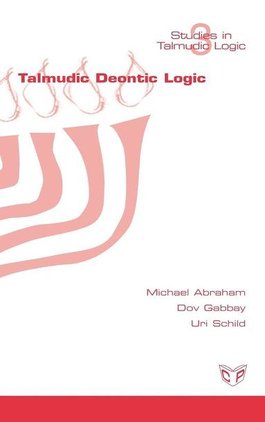 Michael Abraham, Dov Gabbay, Uri Schild - Talmudic Deontic Logic, Inbunden