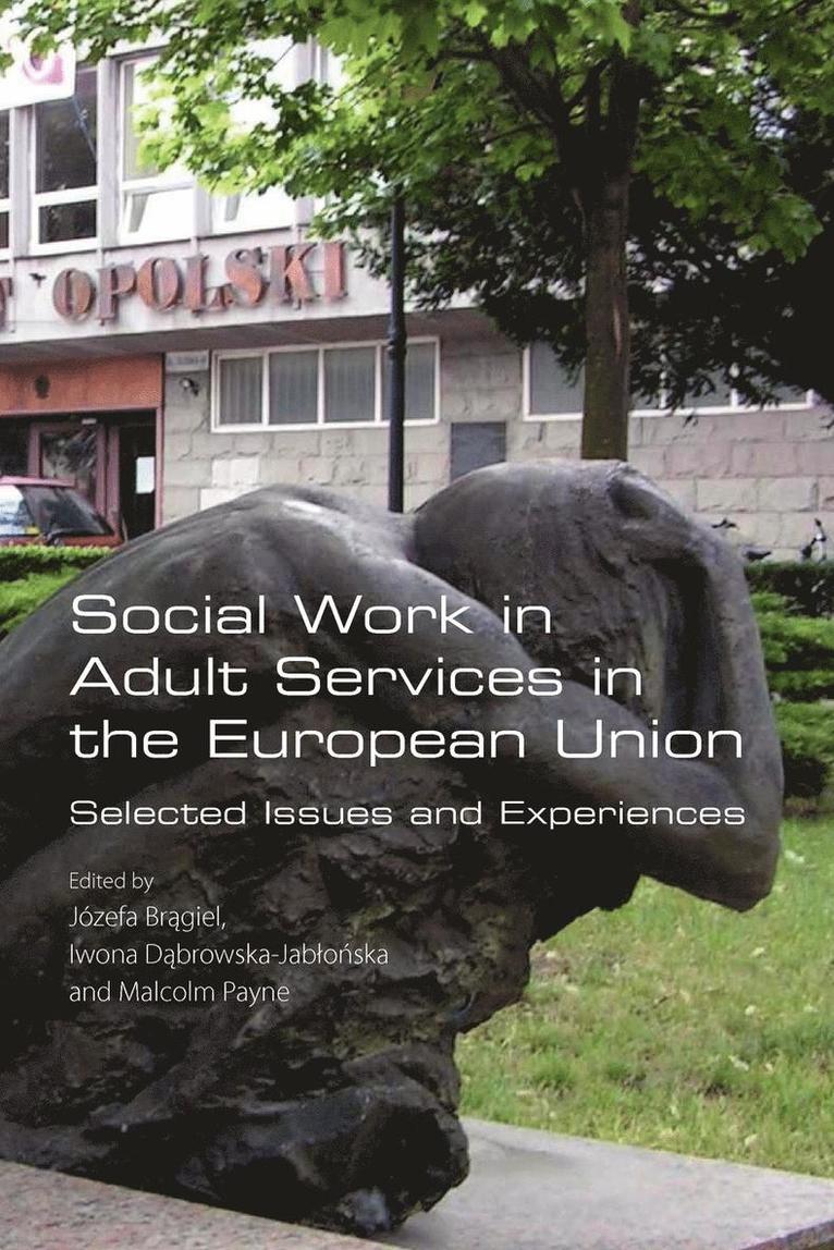 Social Work in Adult Services in the European Union. Selected Issues and Experiences 1
