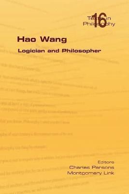 Hao Wang. Logician and Philosopher 1