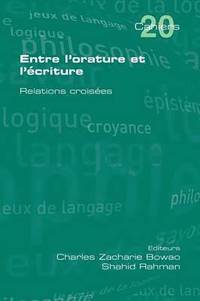bokomslag Entre L'Orature Et L'Ecriture. Relations Croisees