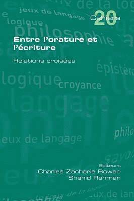 Entre L'Orature Et L'Ecriture. Relations Croisees 1