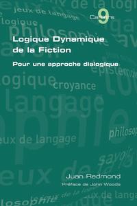 bokomslag Logique Dynamique De La Fiction. Pour Une Approche Dialogique