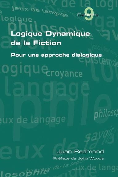 Juan Redmond - Logique Dynamique De La Fiction. Pour Une Approche Dialogique, Häftad