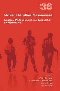 bokomslag Understanding Vagueness. Logical, Philosophical and Linguistic Perspectives