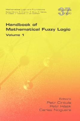 Handbook of Mathematical Fuzzy Logic. Volume 1 1