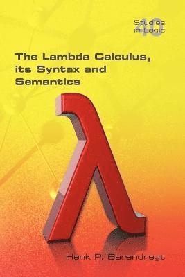 Henk Barendregt - Lambda Calculus. Its Syntax and Semantics, Häftad
