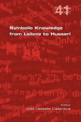 Symbolic Knowledge from Leibniz to Husserl 1