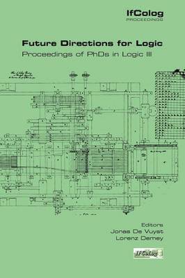 Jonas De Vuyst, Lorenz Demey - Future Directions in Logic. Proceedings of PhDs in Logic III, Häftad
