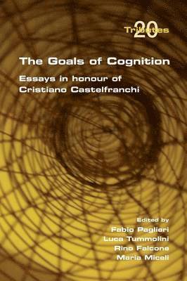 Fabio Paglieri, Luca Tummolini, Rino Falcone - Goals of Cognition. Essays in Honour of Cristiano Castelfranchi, Häftad