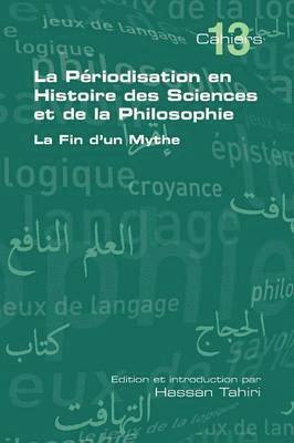 La Periodisation En Histoire Des Sciences Et De La Philosophie. La Fin D'un Mythe 1