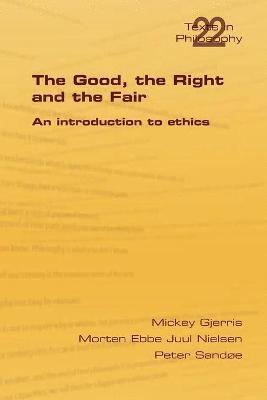 The Good, the Right & the Fair 1