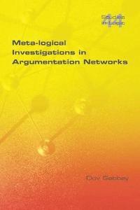 bokomslag Meta-logical Investigations in Argumentation Networks