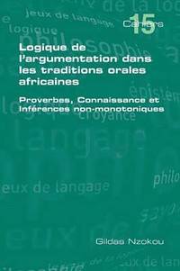 bokomslag Logique De L'argumentation Dans Les Traditions Orales Africaines