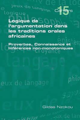 bokomslag Logique De L'argumentation Dans Les Traditions Orales Africaines