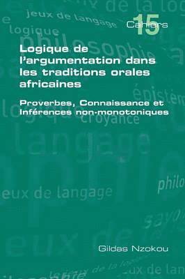 Logique De L'argumentation Dans Les Traditions Orales Africaines 1