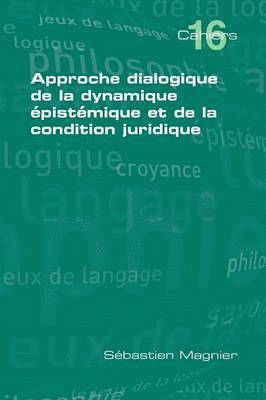 Approche Dialogique De La Dynamique Epistemique Et De La Condition Juridique 1