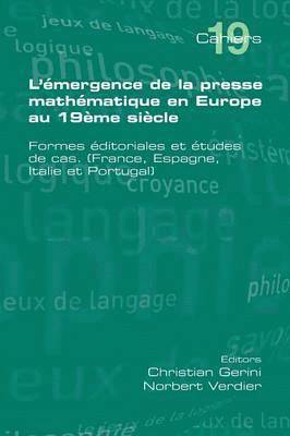 Christian Gerini, Norbert Verdier - L'Emergence de La Presse Mathematique En Europe Au 19eme Siecle, Häftad