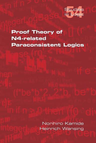 Norihiro Kamide, Heinrich Wansing - Proof Theory of N4-Paraconsistent Logics, Häftad