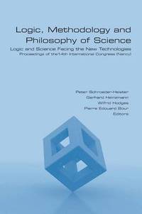 bokomslag Logic, Methodology and Philosophy of Science. Logic and Science Facing the New Technologies