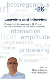bokomslag Learning and Inferring. Festschrift for Alejandro C. Frery on the Occasion of his 55th Birthday