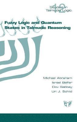 Fuzzy Logic and Quantum States in Talmudic Reasoning 1