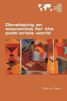 Developing an economics for the post-crisis world 1