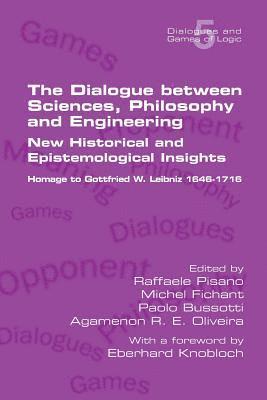 Raffaele Pisano, Michel Fichant, Paolo Bussotti - Dialogue between Sciences, Philosophy and Engineering, Häftad