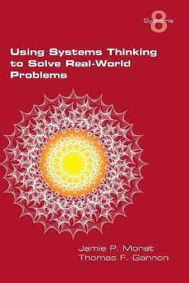Using Systems Thinking to Solve Real-World Problems 1