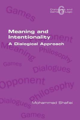 Meaning and Intentionality. A Dialogical Approach 1