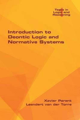 Xavier Parent, Leendert Van Der Torre - Introduction to Deontic Logic and Normative Systems, Häftad