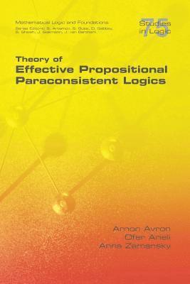 Theory of Effective Propositional Paraconsistent Logics 1