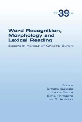 Word Recognition, Morphology and Lexical Reading 1