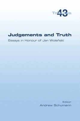 Andrew Schumann - Judgements and Truth. Essays in Honour of Jan Woleński, Häftad