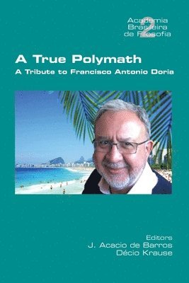 J Acacio de Barros, Decio Krause - True Polymath, Häftad