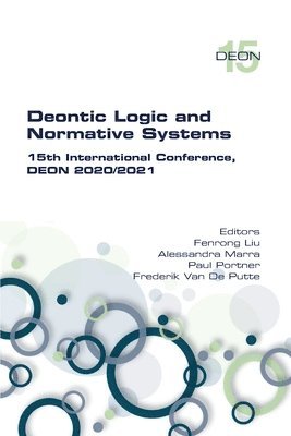 Fenrong Liu, Alessandra Marra, Paul Portner - Deontic Logic and Normative Systems. 15th International Conference, DEON 2020/2021, Häftad