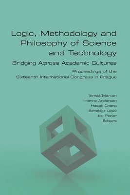 bokomslag Logic, Methodology and Philosophy of Science and Technology. Bridging Across Academic Cultures. Proceedings of the Sixteenth International Congress in Prague