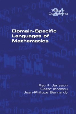 Patrik Jansson, Cezar Ionescu, Jean-Philippe Bernardy - Domain-Specific Languages of Mathematics, Häftad