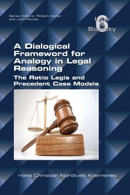 Hans Christian Nordtveit Kvernenes - Dialogical Framework for Legal Reasoning. The Ratio Legis and Precedent Case Models, Häftad