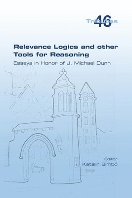 Relevance Logics and other Tools for Reasoning. Essays in Honor of J. Michael Dunn 1