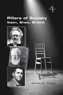 bokomslag Pillars of Society. Ibsen, Shaw, Brecht