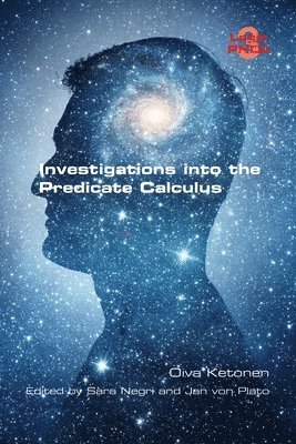 Oiva Ketonen, Sara Negri, Jan Von Plato - Investigations into the Predicate Calculus, Häftad