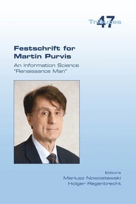Mariusz Nowostawski, Holger Regenbrecht - Festschrift for Martin Purvis. An Information Science "Renaissance Man", Häftad