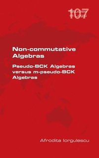 bokomslag Non-commutative Algebras. Pseudo-BCK Algebras versus m-pseudo-BCK Algebras