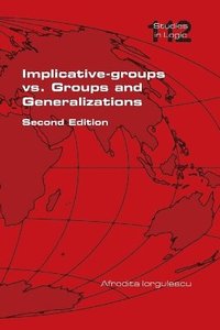 bokomslag Implicative-groups vs Groups and Generalizations. Second Edition
