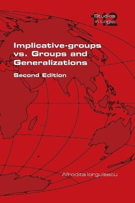 bokomslag Implicative-groups vs Groups and Generalizations. Second Edition